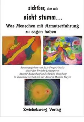  Sichtbar, aber auch nicht stumm ... Was Menschen mit Armutserfahrung zu sagen haben | Buch |  Sack Fachmedien