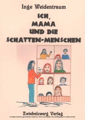 Weidentraum (Pseud.), Inge |  Ich, Mama und die Schatten-Menschen | eBook | Sack Fachmedien