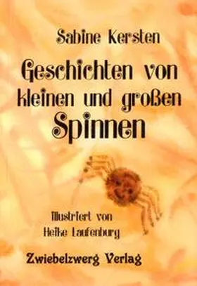 Kersten |  Geschichten von kleinen und großen Spinnen | Buch |  Sack Fachmedien