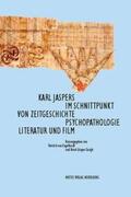 Engelhardt / Gerigk |  Karl Jaspers im Schnittpunkt von Zeitgeschichte, Psychopathologie, Literatur und Film | Buch |  Sack Fachmedien