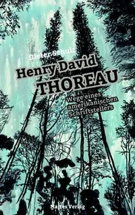 Schulz |  Henry David Thoreau - Wege eines amerikanischen Schriftstellers | Buch |  Sack Fachmedien