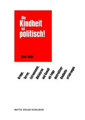 Fuchs |  Die Kindheit ist politisch! | Buch |  Sack Fachmedien