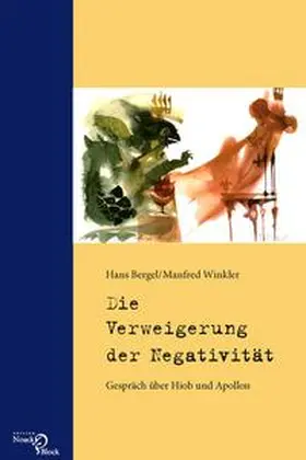 Bergel / Winkler |  Die Verweigerung der Negativität | Buch |  Sack Fachmedien