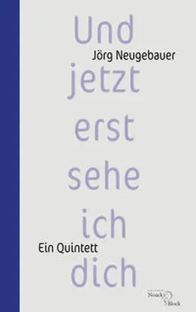 Neugebauer |  Und jetzt erst sehe ich dich | Buch |  Sack Fachmedien