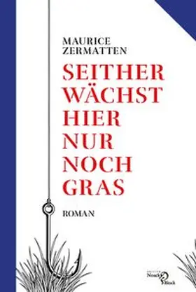 Zermatten / Fieguth |  Seither wächst hier nur noch Gras | Buch |  Sack Fachmedien