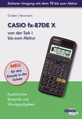 Gruber / Neumann |  CASIO fx-87DE X von der Sek I bis zum Abitur | Buch |  Sack Fachmedien