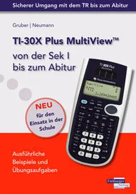 Gruber / Neumann |  TI-30X Plus MultiView von der Sek I bis zum Abitur | Buch |  Sack Fachmedien