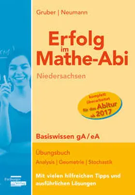Gruber / Neumann |  Erfolg im Mathe-Abi Niedersachsen Basiswissen gA / eA | Buch |  Sack Fachmedien