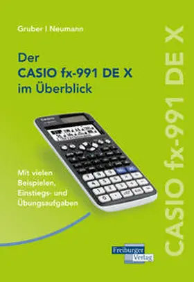 Gruber / Neumann |  CASIO fx-991DE X im Überblick | Buch |  Sack Fachmedien