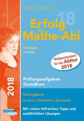 Gruber / Neumann | Erfolg im Mathe-Abi 2018 Hessen Prüfungsaufgaben Grundkurs | Buch | 978-3-86814-470-3 | www.sack.de
