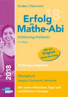 Gruber / Neumann |  Erfolg im Mathe-Abi 2018 Schleswig-Holstein Prüfungsaufgaben | Buch |  Sack Fachmedien