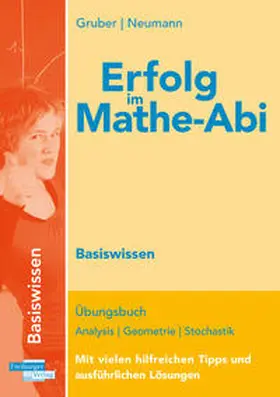 Gruber / Neumann |  Erfolg im Mathe-Abi 2018 Basiswissen Sachsen | Buch |  Sack Fachmedien