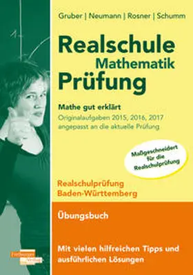 Gruber / Neumann / Rosner |  Realschule Mathematik-Prüfung 2023 Originalaufgaben 2015, 2016, 2017 Mathe gut erklärt Baden-Württemberg | Buch |  Sack Fachmedien