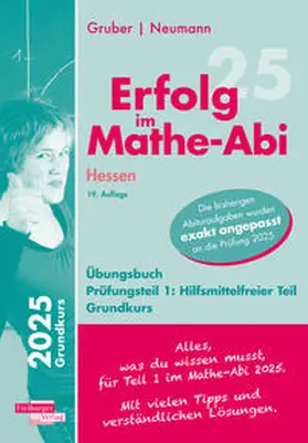Gruber / Neumann |  Erfolg im Mathe-Abi 2025 Hessen Grundkurs Prüfungsteil 1: Hilfsmittelfreier Teil | Buch |  Sack Fachmedien