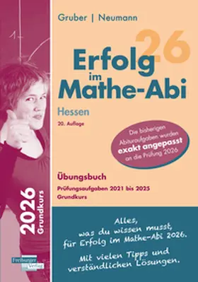 Gruber / Neumann |  Erfolg im Mathe-Abi 2026 Hessen Grundkurs Prüfungsaufgaben 2021 bis 2025 | Buch |  Sack Fachmedien