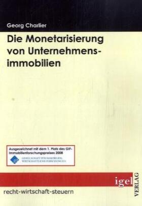Charlier / Chalrier | Die Monetarisierung von Unternehmensimmobilien | Buch | 978-3-86815-013-1 | sack.de