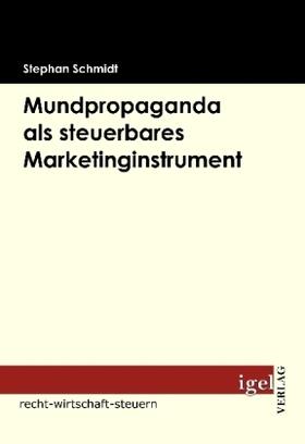 Schmidt | Mundpropaganda als steuerbares Marketinginstrument | Buch | 978-3-86815-178-7 | sack.de