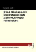 Frank |  Brand Management: Identitätsorientierte Markenführung für Fußballclubs | Buch |  Sack Fachmedien