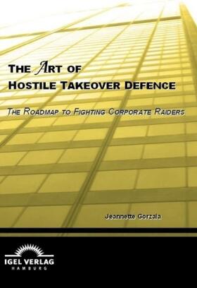 Gorzala |  The Art of Hostile Takeover Defence | Buch |  Sack Fachmedien