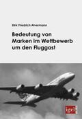 Alvermann |  Bedeutung von Marken im Wettbewerb um den Fluggast | eBook | Sack Fachmedien