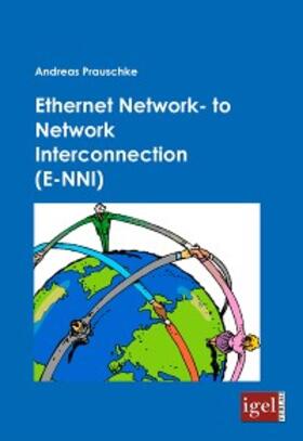 Prauschke |  Ethernet Network-to Network Interconnection (E-NNI) | eBook | Sack Fachmedien
