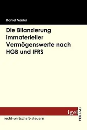 Mader |  Die Bilanzierung immaterieller Vermögenswerte nach HGB und IFRS | eBook | Sack Fachmedien