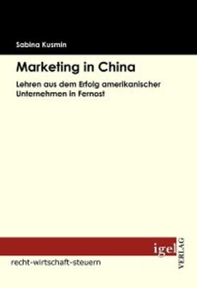 Kusmin |  Marketing in China | eBook | Sack Fachmedien