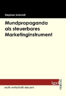 Schmidt | Mundpropaganda als steuerbares Marketinginstrument | E-Book | sack.de