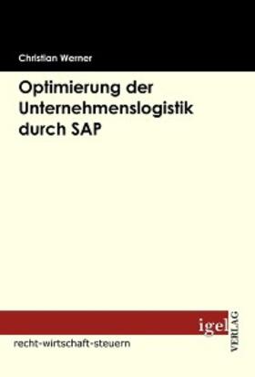 Werner | Optimierung der Unternehmenslogistik durch SAP | E-Book | sack.de