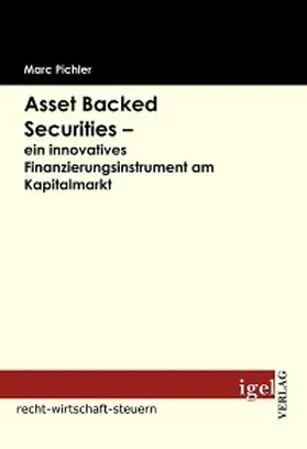 Pichler |  Asset Backed Securities - ein innovatives Finanzierungsinstrument am Kapitalmarkt | eBook | Sack Fachmedien