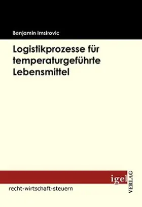 Imsirovic |  Logistikprozesse für temperaturgeführte Lebensmittel | eBook | Sack Fachmedien