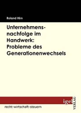 Hirn |  Unternehmensnachfolge im Handwerk: Probleme des Generationenwechsels | eBook | Sack Fachmedien