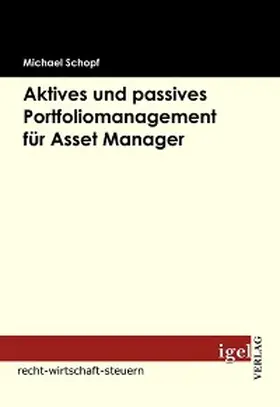 Schopf |  Aktives und passives Portfoliomanagement für Asset Manager | eBook | Sack Fachmedien