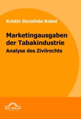 Kobel |  Marketingausgaben der Tabakindustrie | eBook | Sack Fachmedien