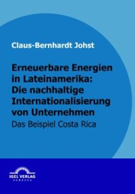 Johst |  Erneuerbare Energien in Lateinamerika: Die nachhaltige Internationalisierung von Unternehmen | eBook | Sack Fachmedien