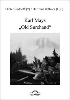 Vollmer / Sudhoff |  Karl Mays "Old Surehand" | Buch |  Sack Fachmedien