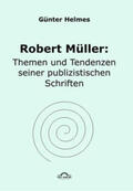 Helmes / Kreuzer / Riha |  Robert Müller: Themen u. Tendenzen seiner publizistischen Schriften | Buch |  Sack Fachmedien