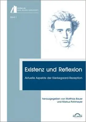 Bauer / Pohlmeyer / Kondrup | Existenz und Reflexion: Aktuelle Aspekte der Kierkegaard-Rezeption | Buch | 978-3-86815-549-5 | www.sack.de