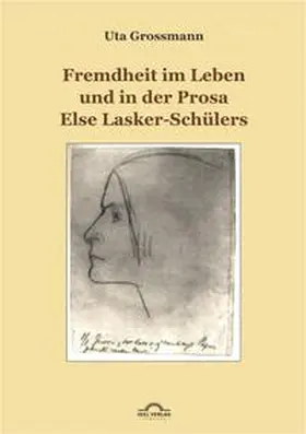 Grossmann |  Fremdheit im Leben und in der Prosa Else Lasker-Schülers | Buch |  Sack Fachmedien
