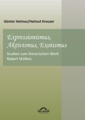 Kreuzer / Helmes |  Expressionismus, Aktivismus, Exotismus | eBook | Sack Fachmedien