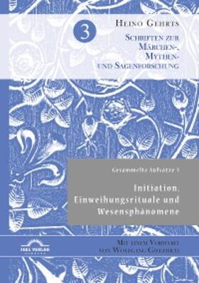 Fritz / Gehrts / Giegerich |  Gesammelte Aufsätze 3: Initiation, Einweihungsrituale und Wesensphänomene | eBook | Sack Fachmedien