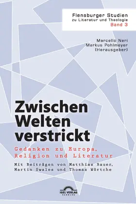Pohlmeyer / Neri |  Zwischen Welten verstrickt: Gedanken zu Europa, Religion und Literatur | Buch |  Sack Fachmedien