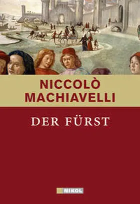 Machiavelli |  Niccolo Machiavelli: Der Fürst | Buch |  Sack Fachmedien