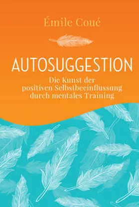 Coué |  Autosuggestion | Buch |  Sack Fachmedien