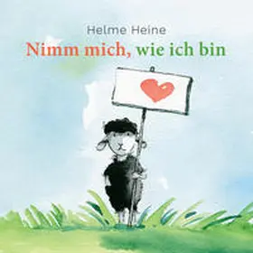 Heine |  Helme Heine: Nimm mich, wie ich bin | Buch |  Sack Fachmedien
