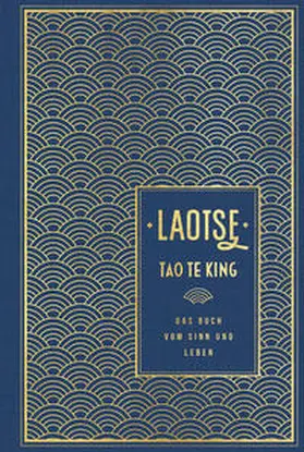 Laotse |  Tao te king: Das Buch vom Sinn und Leben | Buch |  Sack Fachmedien
