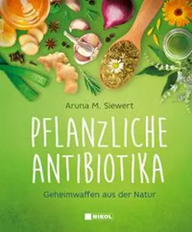 Siewert |  Pflanzliche Antibiotika | Buch |  Sack Fachmedien