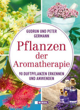 Germann | Germann, G: Pflanzen der Aromatherapie | Buch | 978-3-86820-676-0 | sack.de