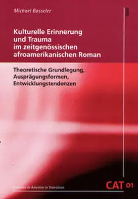 Basseler |  Kulturelle Erinnerung und Trauma im zeitgenössischen afroamerikanischen Roman | Buch |  Sack Fachmedien