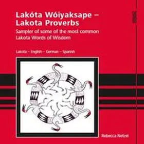 Netzel |  Lakóta Wóiyaksape - Lakota Proverbs | Sonstiges |  Sack Fachmedien